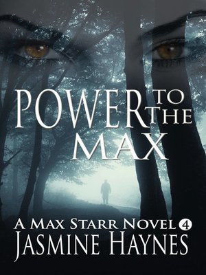 cover image of Power to the Max (Book 4, Max Starr Series, a paranormal romance mystery)